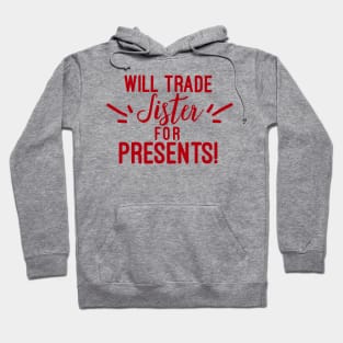 Will Trade for Presents. Cheeky Christmas design. Family matching Christmas Shirts. Funny Christmas Shirt. Hoodie